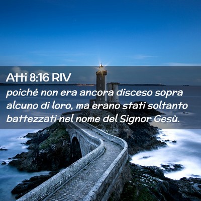 Picture 02 - Atti 8:16 RIV - poiché non era ancora disceso sopra alcuno di - Bible Verse Picture