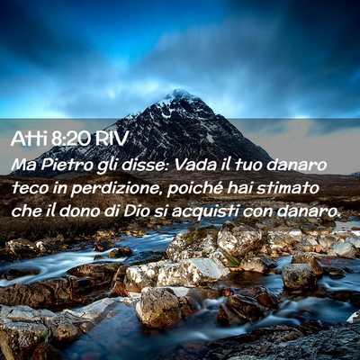 Picture 02 - Atti 8:20 RIV - Ma Pietro gli disse: Vada il tuo danaro teco in - Bible Verse Picture