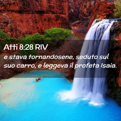 Picture 02 - Atti 8:28 RIV - e stava tornandosene, seduto sul suo carro, e - Bible Verse Picture