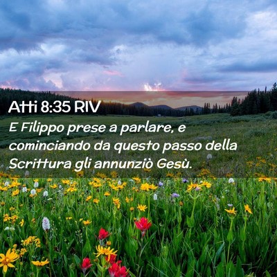 Picture 02 - Atti 8:35 RIV - E Filippo prese a parlare, e cominciando da - Bible Verse Picture
