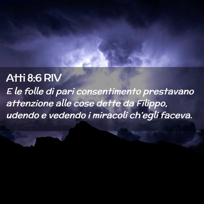 Picture 02 - Atti 8:6 RIV - E le folle di pari consentimento prestavano - Bible Verse Picture