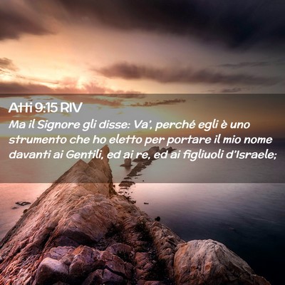 Picture 02 - Atti 9:15 RIV - Ma il Signore gli disse: Va’, perché egli è - Bible Verse Picture