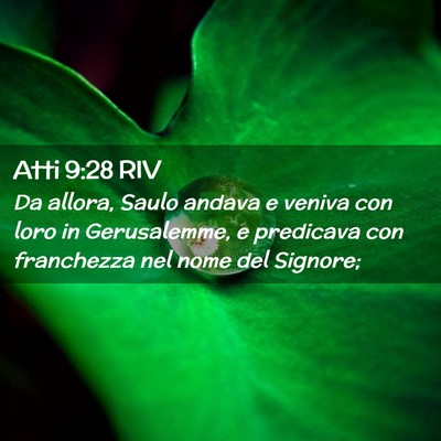 Picture 02 - Atti 9:28 RIV - Da allora, Saulo andava e veniva con loro in - Bible Verse Picture