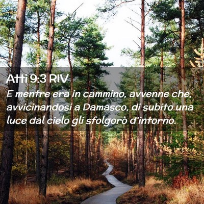 Picture 02 - Atti 9:3 RIV - E mentre era in cammino, avvenne che, - Bible Verse Picture