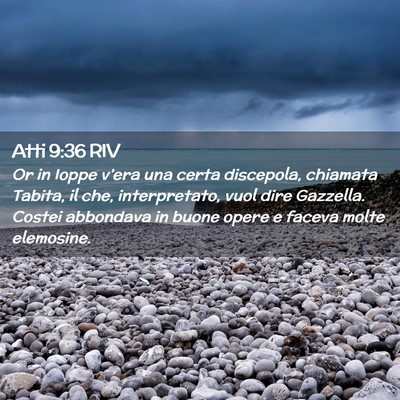 Picture 02 - Atti 9:36 RIV - Or in Ioppe v’era una certa discepola, chiamata - Bible Verse Picture