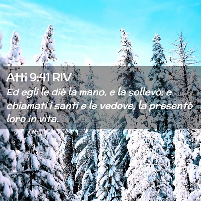 Picture 02 - Atti 9:41 RIV - Ed egli le diè la mano, e la sollevò; e - Bible Verse Picture