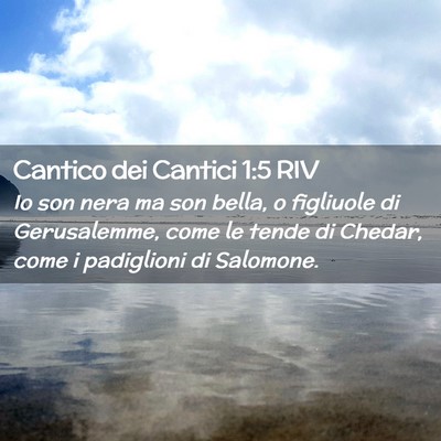 Picture 02 - Cantico dei Cantici 1:5 RIV - Io son nera ma son bella, o figliuole di - Bible Verse Picture