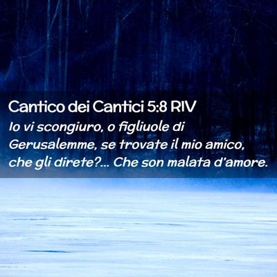 Picture 02 - Cantico dei Cantici 5:8 RIV - Io vi scongiuro, o figliuole di Gerusalemme, se - Bible Verse Picture