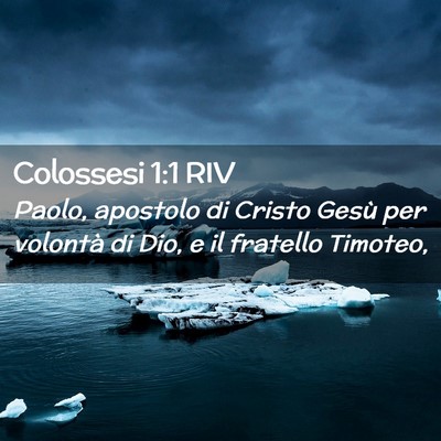 Picture 02 - Colossesi 1:1 RIV - Paolo, apostolo di Cristo Gesù per volontà di - Bible Verse Picture
