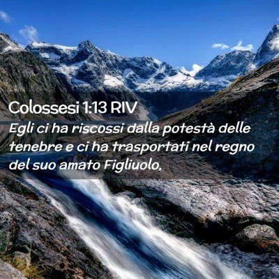 Picture 02 - Colossesi 1:13 RIV - Egli ci ha riscossi dalla potestà delle tenebre - Bible Verse Picture