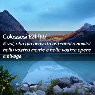 Picture 02 - Colossesi 1:21 RIV - E voi, che già eravate estranei e nemici nella - Bible Verse Picture