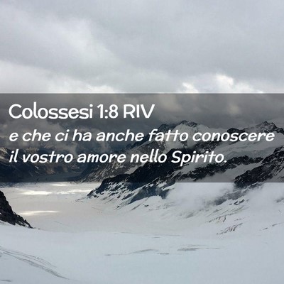 Picture 02 - Colossesi 1:8 RIV - e che ci ha anche fatto conoscere il vostro amore - Bible Verse Picture