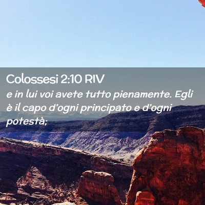 Picture 02 - Colossesi 2:10 RIV - e in lui voi avete tutto pienamente. Egli è il - Bible Verse Picture