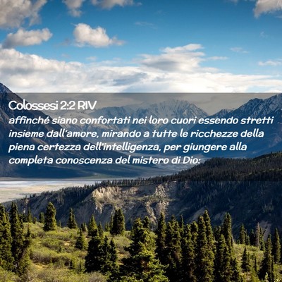 Picture 02 - Colossesi 2:2 RIV - affinché siano confortati nei loro cuori essendo - Bible Verse Picture