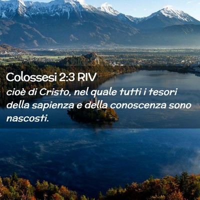 Picture 02 - Colossesi 2:3 RIV - cioè di Cristo, nel quale tutti i tesori della - Bible Verse Picture