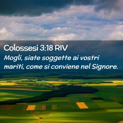 Picture 02 - Colossesi 3:18 RIV - Mogli, siate soggette ai vostri mariti, come si - Bible Verse Picture