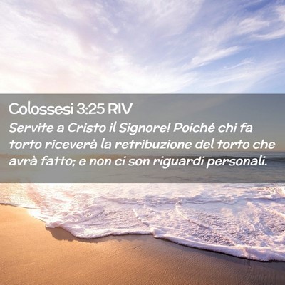 Picture 02 - Colossesi 3:25 RIV - Servite a Cristo il Signore! Poiché chi fa torto - Bible Verse Picture