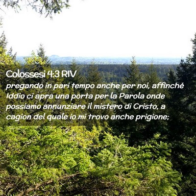Picture 02 - Colossesi 4:3 RIV - pregando in pari tempo anche per noi, affinché - Bible Verse Picture
