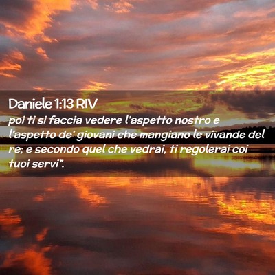Picture 02 - Daniele 1:13 RIV - poi ti si faccia vedere l’aspetto nostro e - Bible Verse Picture