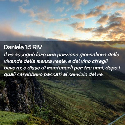 Picture 02 - Daniele 1:5 RIV - Il re assegnò loro una porzione giornaliera - Bible Verse Picture