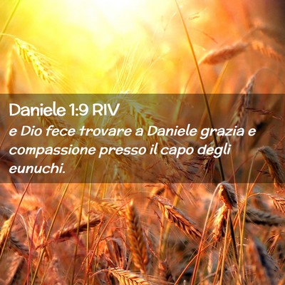 Picture 02 - Daniele 1:9 RIV - e Dio fece trovare a Daniele grazia e compassione - Bible Verse Picture
