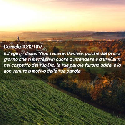 Picture 02 - Daniele 10:12 RIV - Ed egli mi disse: “Non temere, Daniele; poiché - Bible Verse Picture