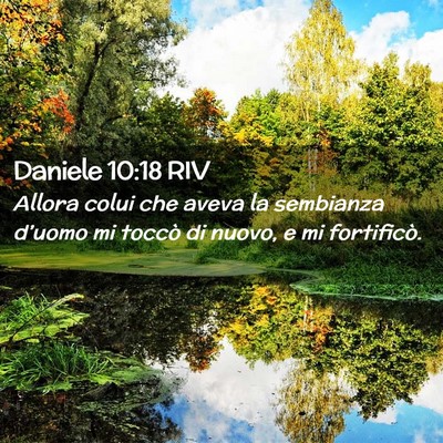 Picture 02 - Daniele 10:18 RIV - Allora colui che aveva la sembianza d’uomo mi - Bible Verse Picture