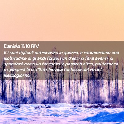 Picture 02 - Daniele 11:10 RIV - E i suoi figliuoli entreranno in guerra, e - Bible Verse Picture
