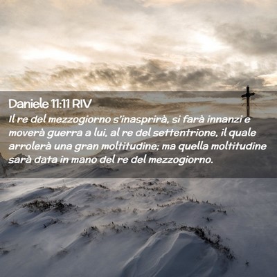 Picture 02 - Daniele 11:11 RIV - Il re del mezzogiorno s’inasprirà, si farà - Bible Verse Picture