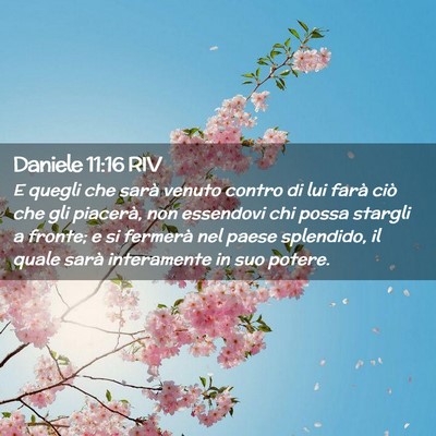 Picture 02 - Daniele 11:16 RIV - E quegli che sarà venuto contro di lui farà - Bible Verse Picture