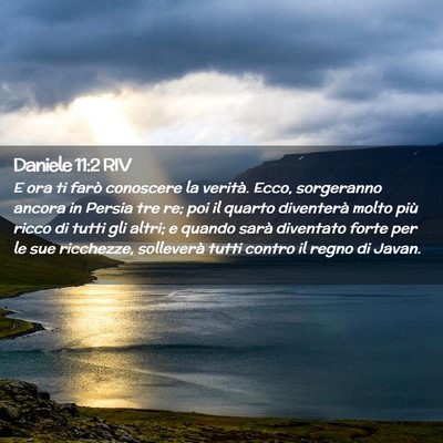 Picture 02 - Daniele 11:2 RIV - E ora ti farò conoscere la verità. Ecco, - Bible Verse Picture