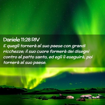 Picture 02 - Daniele 11:28 RIV - E quegli tornerà al suo paese con grandi - Bible Verse Picture