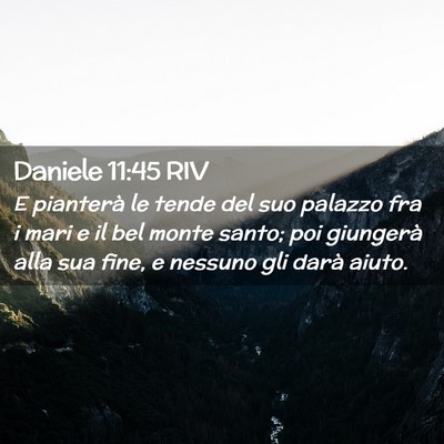 Picture 02 - Daniele 11:45 RIV - E pianterà le tende del suo palazzo fra i mari e - Bible Verse Picture