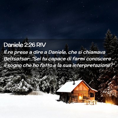 Picture 02 - Daniele 2:26 RIV - Il re prese a dire a Daniele, che si chiamava - Bible Verse Picture