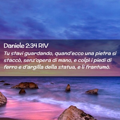 Picture 02 - Daniele 2:34 RIV - Tu stavi guardando, quand’ecco una pietra si - Bible Verse Picture