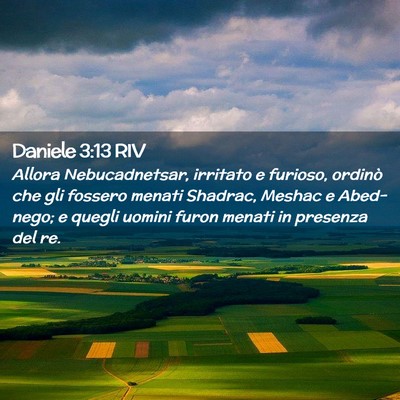 Picture 02 - Daniele 3:13 RIV - Allora Nebucadnetsar, irritato e furioso, ordinò - Bible Verse Picture