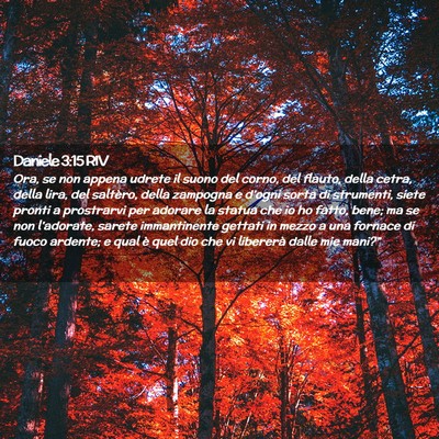 Picture 02 - Daniele 3:15 RIV - Ora, se non appena udrete il suono del corno, del - Bible Verse Picture