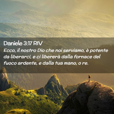 Picture 02 - Daniele 3:17 RIV - Ecco, il nostro Dio che noi serviamo, è potente - Bible Verse Picture