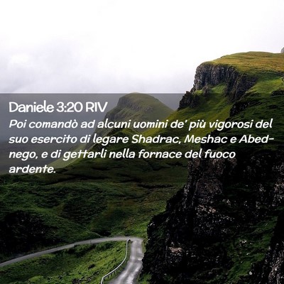 Picture 02 - Daniele 3:20 RIV - Poi comandò ad alcuni uomini de’ più vigorosi - Bible Verse Picture