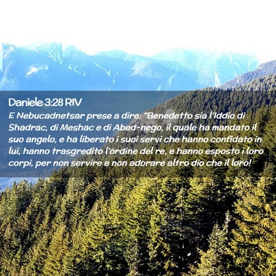 Picture 02 - Daniele 3:28 RIV - E Nebucadnetsar prese a dire: “Benedetto sia - Bible Verse Picture
