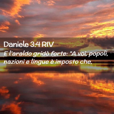 Picture 02 - Daniele 3:4 RIV - E l’araldo gridò forte: “A voi, popoli, - Bible Verse Picture