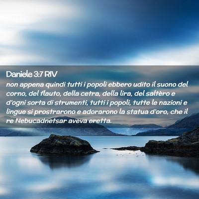 Picture 02 - Daniele 3:7 RIV - non appena quindi tutti i popoli ebbero udito il - Bible Verse Picture