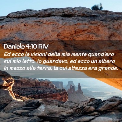 Picture 02 - Daniele 4:10 RIV - Ed ecco le visioni della mia mente quand’ero - Bible Verse Picture