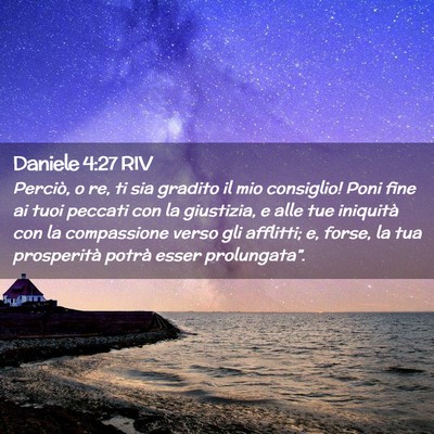 Picture 02 - Daniele 4:27 RIV - Perciò, o re, ti sia gradito il mio consiglio! - Bible Verse Picture