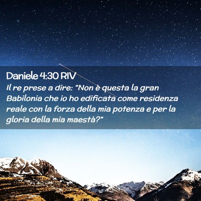 Picture 02 - Daniele 4:30 RIV - Il re prese a dire: “Non è questa la gran - Bible Verse Picture