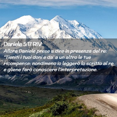 Picture 02 - Daniele 5:17 RIV - Allora Daniele prese a dire in presenza del re: - Bible Verse Picture