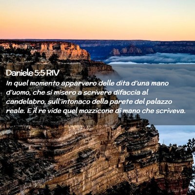 Picture 02 - Daniele 5:5 RIV - In quel momento apparvero delle dita d’una mano - Bible Verse Picture