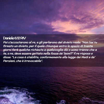 Picture 02 - Daniele 6:12 RIV - Poi s’accostarono al re, e gli parlarono del - Bible Verse Picture