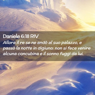 Picture 02 - Daniele 6:18 RIV - Allora il re se ne andò al suo palazzo, e passò - Bible Verse Picture
