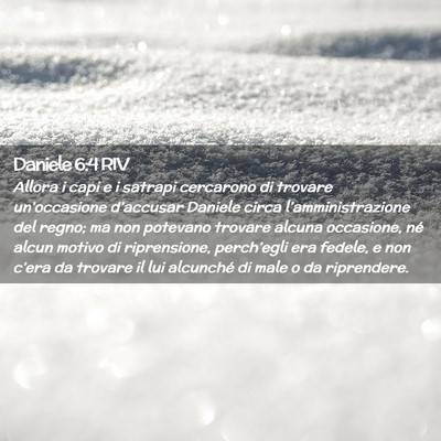 Picture 02 - Daniele 6:4 RIV - Allora i capi e i satrapi cercarono di trovare - Bible Verse Picture